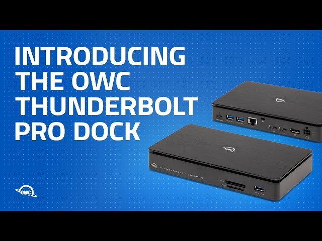 Introducing The OWC Thunderbolt Pro Dock