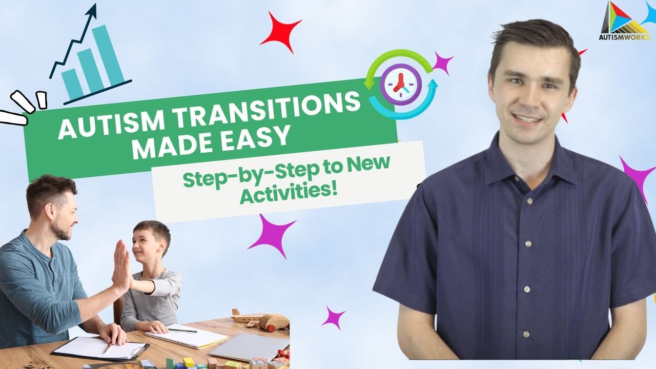Question #13: How Can We Help Someone with Autism Transition to New ...