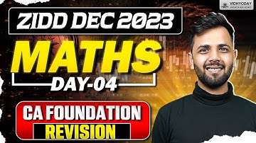 Day 4 | Maths | CA Foundation | Revision |ZIDD December 2023 |Prof. Saifuddin Raotiwala | Vidhyoday