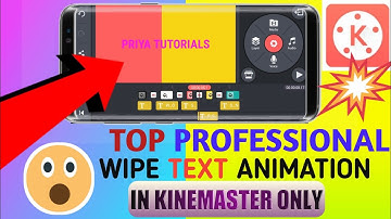 🔥Top professional Wipe Text Animation in kinemaster only ❤️! #PriyaTutorials  #WipeAnimation Part-3