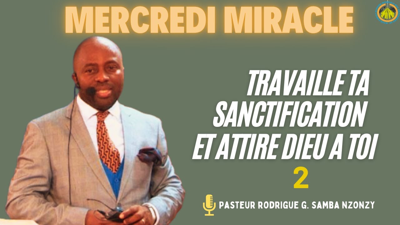 MERCREDI MIRACLE 19 03 2025 / LA SANCTIFICATION SANS LAQUELLE PERSONNE