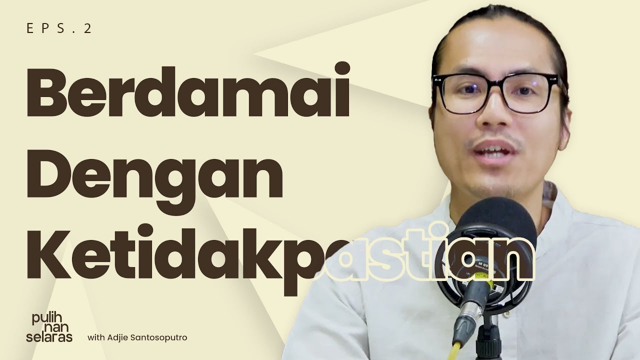 BERDAMAI DENGAN KETIDAKPASTIAN | #PulihNanSelaras