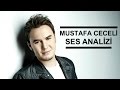 Mustafa Ceceli Ses Analizi