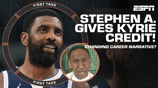 Kyrie changing narrative of his career? Stephen A. gives Irving credit for playoff run | First Take