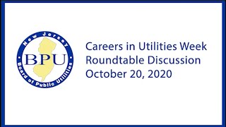 NJBPU "Careers in Utilities Week" Roundtable Discussion