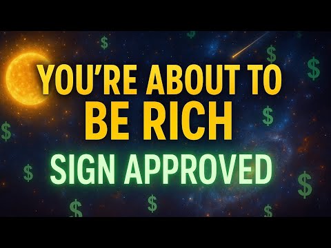 You’re About to Be Rich — The Universe Just Gave You a Sign