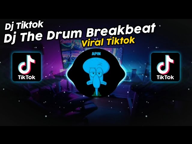 DJ THE DRUM BREAKBEAT VIRAL TIK TOK TERBARU 2024!! class=
