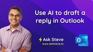 Use Ask Steve and AI to automatically draft replies in your style and tone in Microsoft Outlook