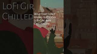 Wild that I only found out today… LoFi Girl was ChilledCow. #lofi