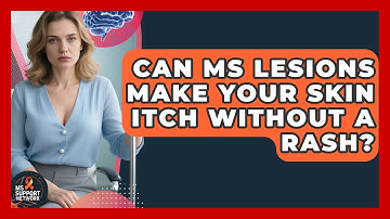 Can MS Lesions Make Your Skin Itch Without A Rash? - MS Support Network