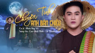 Chuyện Tình Anh Bán Chiếu | Khưu Huy Vũ ( St: Cao Nhật Minh - Lê Thành Công )