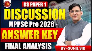 MPPSC Prelims 2026 GS Paper-1 Discussion :  Answer Key &amp; Final Analysis | By Sunil Sir