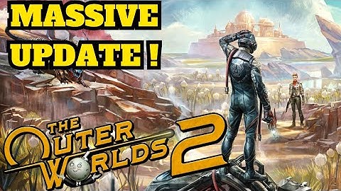 The Outer Worlds 2 Just Had A MASSIVE Update !
