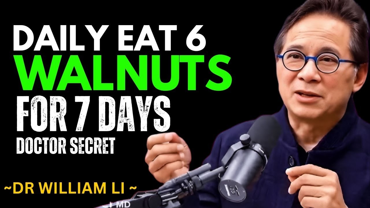 Eat 6 WALNUTS Daily for 7 Days & This Happens Not What You Think Dr William Li