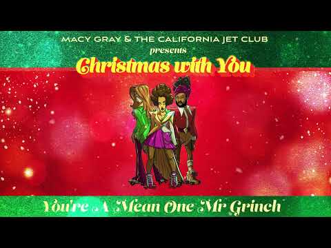Macy Gray and The California Jet Club - You're A Mean One Mr. Grinch (Official Audio)
