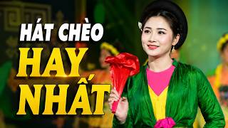 Hát Chèo Hay Nhất | Nghe Hát Chèo vừa đẹp vừa hay - chỉ có mê