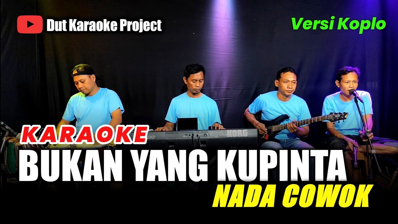 BUKAN YANG KUPINTA KARAOKE NADA COWOK/PRIA VERSI KOPLO