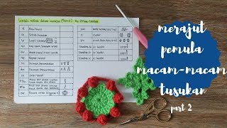 [Lanjutan] Merajut Pemula: Macam-macam Tusukan (Bagian 2) || Crochet for beginner: stitches (Part 2)