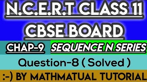 Question-8 | Exercise-9.2 | Sequence and Series | NCERT | Class-11 | CBSE | by Mathmatual Tutorial
