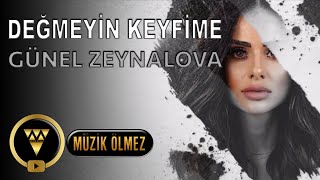 Günel Zeynalova - Değmeyin Keyfime  Resimi