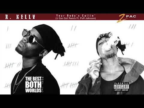 R. Kelly & 2Pac "Your Body's Callin" (U Can Call Remix) Ft. Puff Johnson