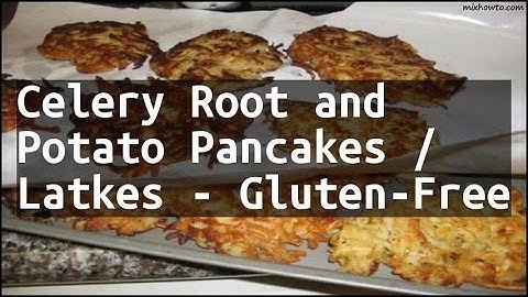 Recipe Celery Root and Potato Pancakes