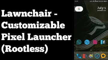 Lawnchair - Customizable Pixel Launcher (Rootless)