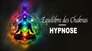 HYPNOSE - Équilibre des Chakras en 15 Minutes (Très Puissant)