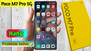 poco m7 pro 5g hang problem solve, poco m7 pro 5g hanging problem solution