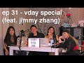 Sorry Mom & Dad // Ep 31: V-Day Special (feat. Jimmy Zhang)