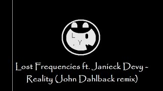 Lost Frequencies ft. Janieck Devy - Reality (John Dahlback remix) (Radio Edit) [OUT NOW]