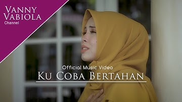 VANNY VABIOLA KUCOBA BERTAHAN (OFFICIAL MUSIC VIDEO)