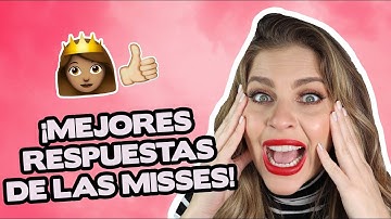 !LAS MEJORES RESPUESTAS DE MISSES! - Daniela Di Giacomo
