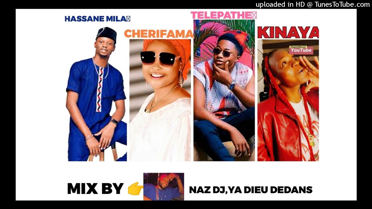 HASSANE MILA x TÉLÉPATHE x CHERIFAMA x KINAYA x KING BALA.(Tem kotokoli music) mix by naz dj