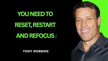 YOU NEED TO RESET, RESTART AND REFOCUS | Tony Robbins Powerful Motivational Speech