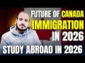 Canada Immigration 2026: What’s Changing for Students? Study in Canada 2026 | New Immigration Rules