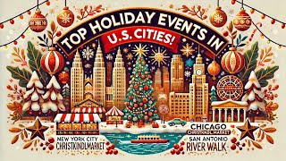 Top Holiday Events in Major US Cities: Your Ultimate Seasonal Guide for 2024