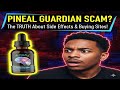 PINEAL GUARDIAN REVIEW: The TRUTH About Side Effects & Official Website SCAMS!