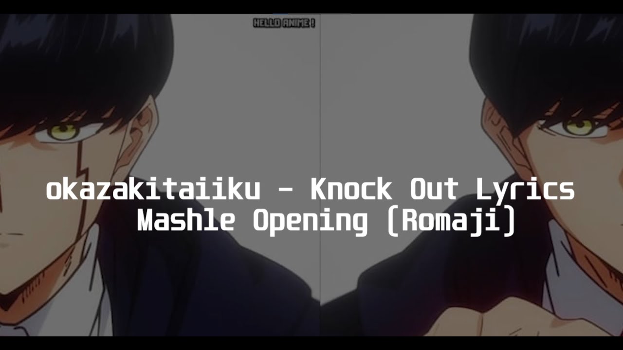 okazakitaiiku Knock Out Lyrics Mashle Opening Romaji YouTube