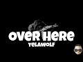 Yelawolf - Over Here (Lyrics)