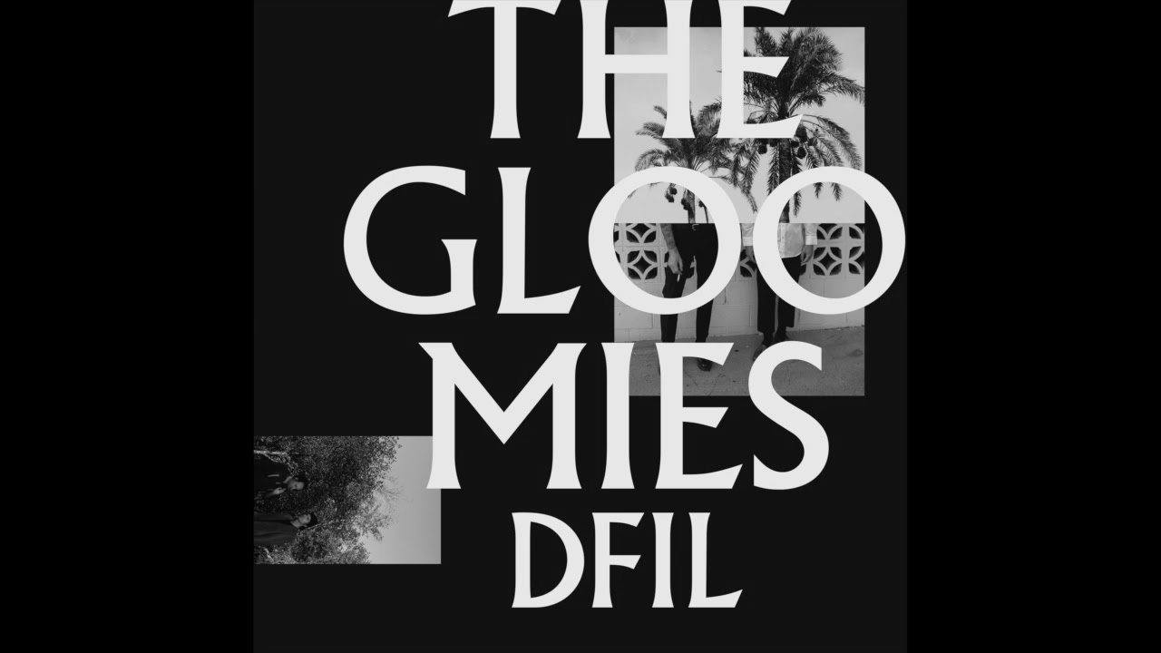 The Gloomies - DFIL adlı videoyu YouTube'da izle The Gloomies - DFIL adlı videoyu YouTube'da izle