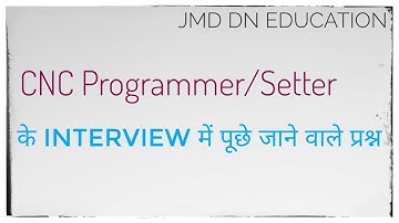 CNC setter & Programmer ke interview me puche jaane wale questions.