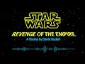 Star wars revenge of the empire  a theme by david kudell