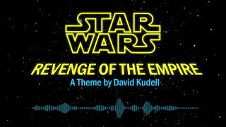 Star Wars: Revenge of the Empire  A Theme by David Kudell