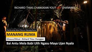 Manang Ruma- Bai Antu Makai Babi Ulih Ngasu Maya Hujan Nyala- Richard Thias