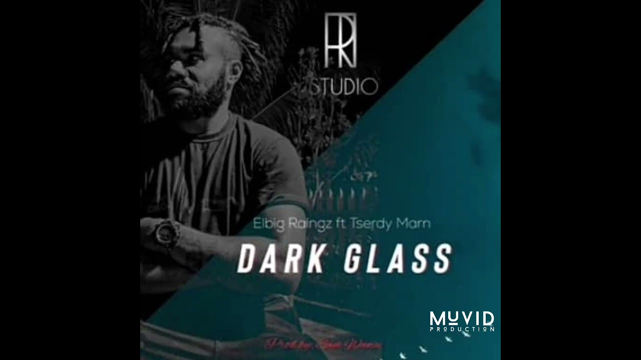 Elbig Raingz ft. Tserdy Marn - Dark Glass (2022 PNG Music) @HM_Muzik21