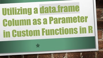 Utilizing a data.frame Column as a Parameter in Custom Functions in R
