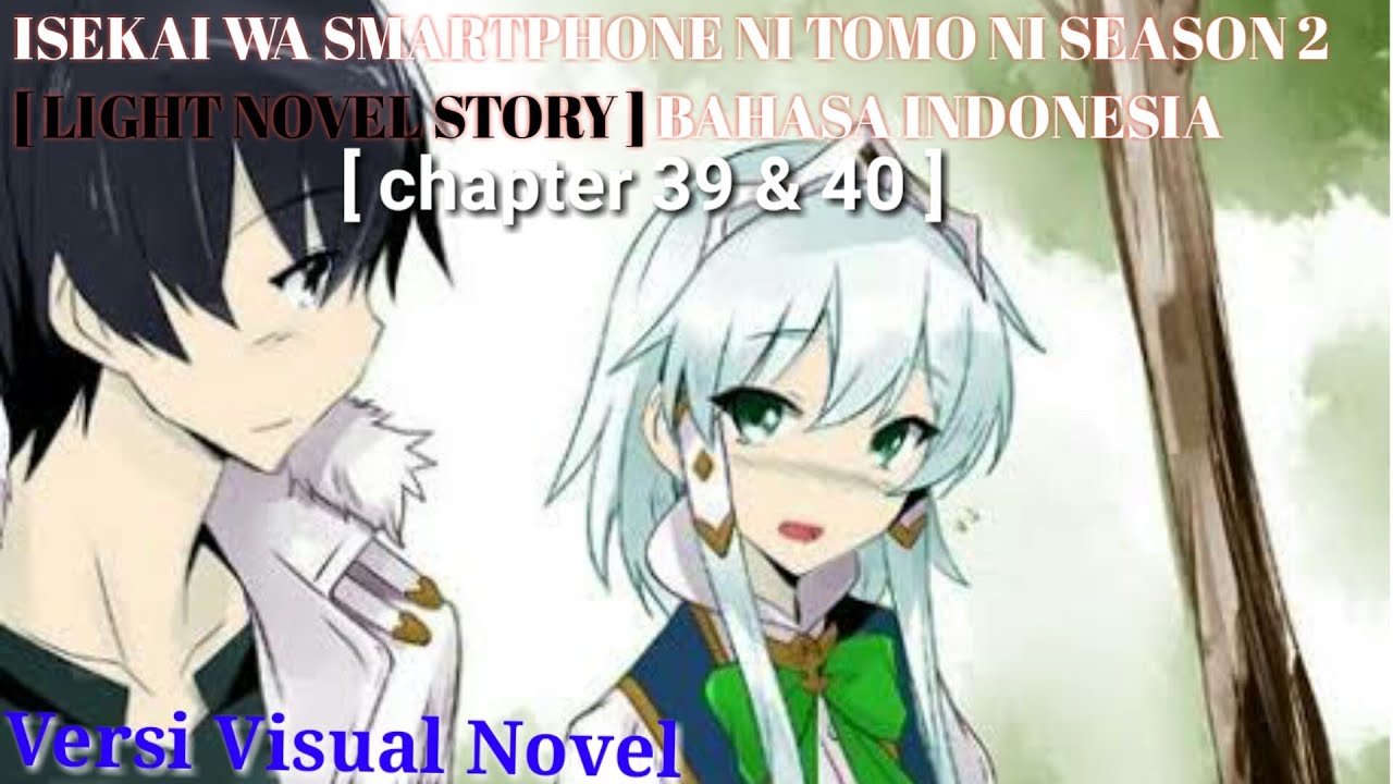 [Chapter 39&40] isekai wa smartphone season 2 novel story
