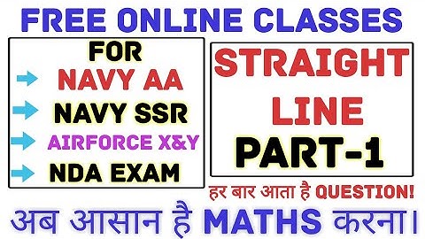 Maths Part-1 Staight Line | Free Online Classes For Navy AA, SSR, NDA and Airforce X & Y Group 2019