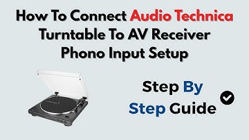 How To Connect Audio Technica Turntable To AV Receiver  Phono Input Setup